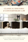 Classical Rhetoric and Contemporary Law : A Critical Reader - Book