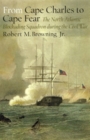From Cape Charles to Cape Fear : The North Atlantic Blockading Squadron during the Civil War - Book