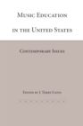 Music Education in the United States : Contemporary Issues - Book