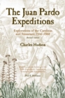 The Juan Pardo Expeditions : Explorations of the Carolinas and Tennessee, 1566-68 - Book