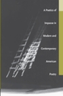 A Poetics of Impasse in Modern and Contemporary American Poetry - Book