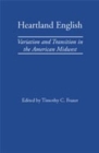 Heartland English : Variation and Transition in the American Midwest - Book