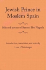 Jewish Prince in Moslem Spain : Selected Poems of Samuel Ibn Nagrela - Book
