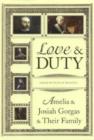 Love and Duty : Amelia and Josiah Gorgas and Their Family - Book