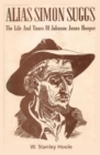 Alias Simon Suggs : The Life and Times of Johnson Jones Hooper - Book