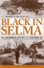 Black in Selma : The Uncommon Life of J.L. Chestnut Jr. - Book