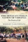 The Monacan Indian Nation of Virginia : The Drums of Life - Book