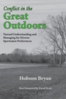 Conflict in the Great Outdoors : Toward Understanding and Managing for Diverse Sportsmen Preferences - Book