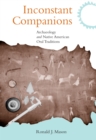 Inconstant Companions : Archaeology and North American Indian Oral Traditions - Book