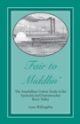 Fair to Middlin' : The Antebellum Cotton Trade of the Apalachicola/Chattahoochee River Valley - Book