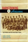 Barnstorming to Heaven : Syd Pollock and His Great Black Teams - Book