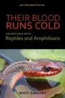 Their Blood Runs Cold : Adventures with Reptiles and Amphibians - Book
