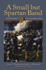 A Small but Spartan Band : The Florida Brigade in Lee's Army of Northern Virginia - Book
