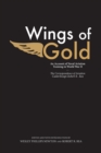 Wings of Gold : An Account of Naval Aviation Training in World War II, The Correspondence of Aviation Cadet/Ensign Robert R. Rea - Book