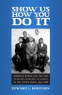 Show Us How You Do It : Marshall Keeble and the Rise of Black Churches of Christ in the United States, 1914-1968 - Book