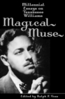 Magical Muse : Millennial Essays on Tennessee Williams - Book