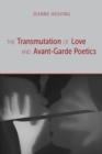 The Transmutation of Love and Avant-Garde Poetics - Book