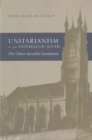 Unitarianism in the Antebellum South : The Other Invisible Institution - Book