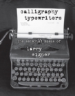 Calligraphy Typewriters : The Selected Poems of Larry Eigner - Book
