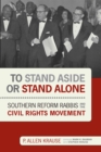 To Stand Aside or Stand Alone : Southern Reform Rabbis and the Civil Rights Movement - Book