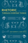 Rhetoric, Through Everyday Things - Book