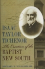 Isaac Taylor Tichenor : The Creation of the Baptist New South - Book