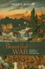 Beautiful War : Studies in a Dreadful Fascination - Book