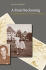 A Final Reckoning : A Hannover Family's Life and Death in the Shoah - Book