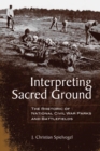 Interpreting Sacred Ground : The Rhetoric of National Civil War Parks and Battlefields - Book
