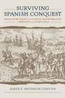 Surviving Spanish Conquest : Indian Fight, Flight, and Cultural Transformation in Hispaniola and Puerto Rico - Book