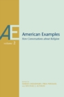 American Examples Volume 2 : New Conversations about Religion, Volume Two - Book