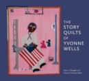 The Story Quilts of Yvonne Wells - Book