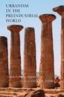 Urbanism in the Preindustrial World : Cross-Cultural Approaches - Storey Glenn R. Storey