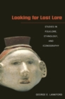 Looking for Lost Lore : Studies in Folklore, Ethnology, and Iconography - eBook
