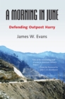 A Morning in June : Defending Outpost Harry - eBook