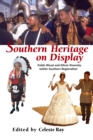 Southern Heritage on Display : Public Ritual and Ethnic Diversity within Southern Regionalism - eBook
