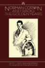 Norman Corwin and Radio : The Golden Years - eBook