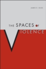 The Spaces of Violence - eBook