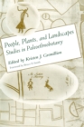 People, Plants, and Landscapes : Studies in Paleoethnobotany - eBook
