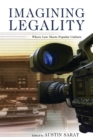 Imagining Legality : Where Law Meets Popular Culture - Sarat Austin Sarat