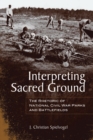 Interpreting Sacred Ground : The Rhetoric of National Civil War Parks and Battlefields - Spielvogel J. Christian Spielvogel
