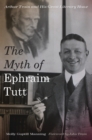 The Myth of Ephraim Tutt : Arthur Train and His Great Literary Hoax - eBook