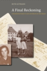 A Final Reckoning : A Hannover Family's Life and Death in the Shoah - Gutmann Ruth Gutmann