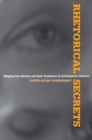 Rhetorical Secrets : Mapping Gay Identity and Queer Resistance in Contemporary America - eBook
