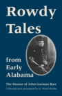 Rowdy Tales from Early Alabama : The Humor of John Gorman Barr - eBook