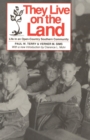 They Live on The Land : Life in an Open Country Southern Community - Terry Paul W. Terry