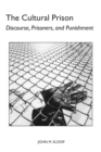 The Cultural Prison : Discourse, Prisoners, and Punishment - eBook