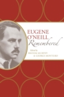 Eugene O'Neill Remembered - eBook