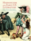 Hispanicism and Early US Literature : Spain, Mexico, Cuba, and the Origins of US National Identity - eBook