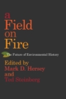 A Field on Fire : The Future of Environmental History - eBook